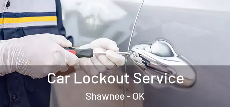 Car Lockout Service Shawnee - OK