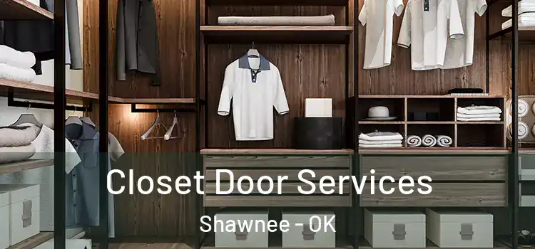 Closet Door Services Shawnee - OK