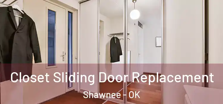Closet Sliding Door Replacement Shawnee - OK