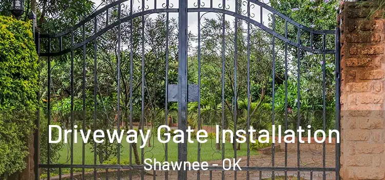 Driveway Gate Installation Shawnee - OK