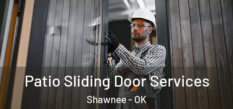 Patio Sliding Door Services Shawnee - OK