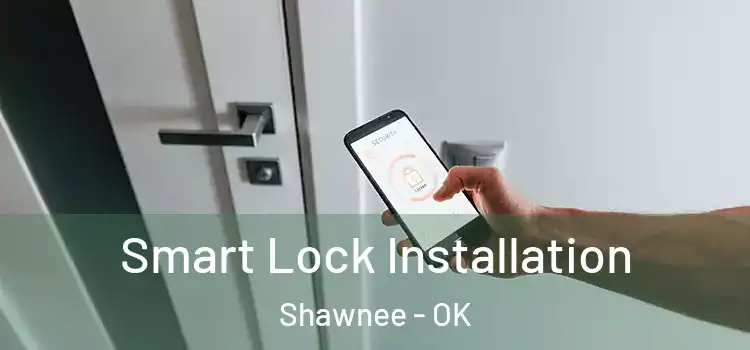 Smart Lock Installation Shawnee - OK